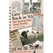 Late December Back in '63 The Boxing Day Football Went Goal Crazy
