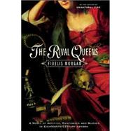 The Rival Queens: A Novel of Artifice, Gunpowder and Murder in Eighteenth-Century London