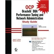 Ocp: Oracle8I Dba Performance Tuning and Network Administration Study Guide : Exams 1Z0-024 & 1Z0-026