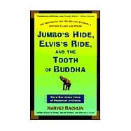 Jumbo's Hide, Elvis's Ride, and the Tooth of Buddha,9780805056846