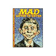 Mad : Cover to Cover, 48 Years, 6 Months and 3 Days of Mad Magazine Covers
