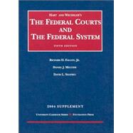 Hart And Wechslers The Federal Courts And The Federal System 2004 Supplement