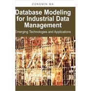 Database Modeling for Industrial Data Management: Emerging Technologies And Applications