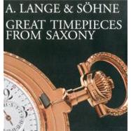 A. Lange & Sohne - Great Timepieces from Saxony