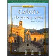 Galeria de Arte y Vida, Nivel Avanzado : Writing Activities Workbook and Audio Activites