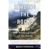 Reading the Rocks The Autobiography of the Earth