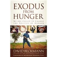 Exodus from Hunger: We Are Called to Change the Politics of Hunger