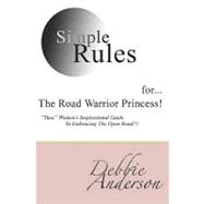 Simple Rules For...the Road Warrior Princess