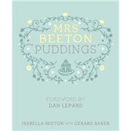 Mrs Beeton's Puddings Foreword by Dan Lepard