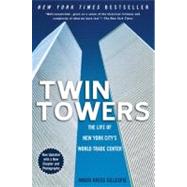 Twin Towers : The Life of New York City's World Trade Center