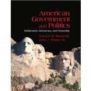 American Government and Politics: Deliberation, Democracy and Citizenship