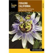 Foraging California Finding, Identifying, and Preparing Edible Wild Foods in California