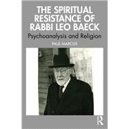 The Spiritual Resistance of Rabbi Leo Baeck