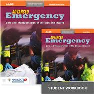 Advanced Emergency Care and Transportation of the Sick and Injured Includes Navigate 2 Preferred Access + Advanced Emergency Care and Transportation of the Sick and Injured Student Workbook