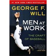 Men at Work: The Craft of Baseball; The Classic Tribute to America's Pastime, With a New Introduction by the Author