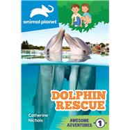 Animal Planet Awesome Adventures: Dolphin Rescue