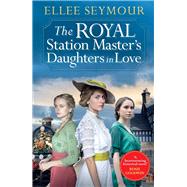 The Royal Station Master’s Daughters in Love