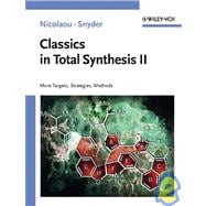 Classics in Total Synthesis II More Targets, Strategies, Methods