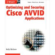Optimizing and Securing Cisco<sup>®</sup> AVVID Applications