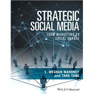 Strategic Social Media From Marketing to Social Change