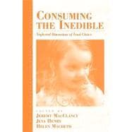 Consuming the Inedible