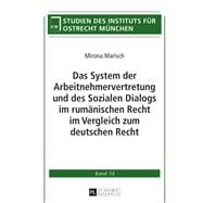 Das System Der Arbeitnehmervertretung Und Des Sozialen Dialogs Im Rumänischen Recht Im Vergleich Zum Deutschen Recht