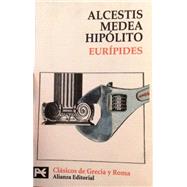 Alcestis Medea Hipolito / Alcestis, Medea, Hippolytus