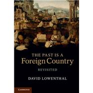 The Past is a Foreign Country â€“ Revisited,9780521616850