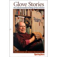 Glove Stories; Collected Baseball Writitngs Of Dave Kindred, The