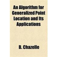 An Algorithm for Generalized Point Location and Its Applications