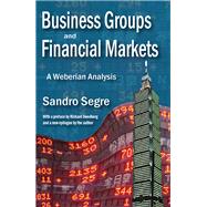 Business Groups and Financial Markets: A Weberian Analysis