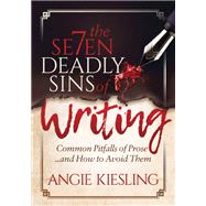 The 7 Deadly Sins of Writing