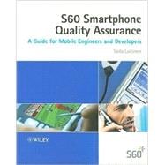 S60 Smartphone Quality Assurance A Guide for Mobile Engineers and Developers