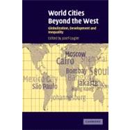 World Cities beyond the West: Globalization, Development and Inequality