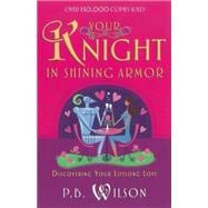 Your Knight in Shining Armor