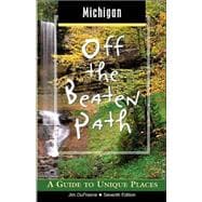 Michigan Off the Beaten Path®, 7th; A Guide to Unique Places