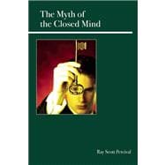 The Myth of the Closed Mind Understanding Why and How People Are Rational