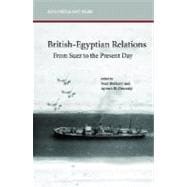 British-Egyptian Relations from Suez to the Present Day