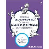 Preparing Deaf and Hearing Persons with Language and Learning Challenges for CBT