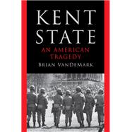 Kent State An American Tragedy