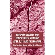 European Security and Transatlantic Relations after 9/11 and the Iraq War A Force in the Road