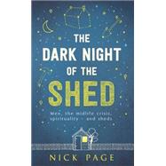 The Dark Night of the Shed: Men, the midlife crisis, spirituality - and sheds