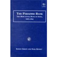 The Paradise Bank: The Mercantile Bank of India, 1893û1984
