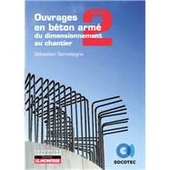 Ouvrages en béton armé : du dimensionnement au chantier - T2