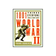 1001 Things Everyone Should Know About WWII