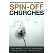 Spin-Off Churches How One Church Successfully Plants Another