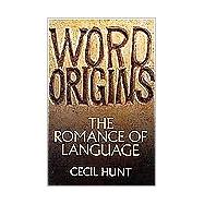 Word Origins The Romance of Language