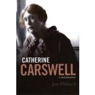 Catherine Carswell A Biography