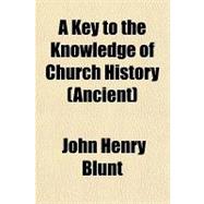 A Key to the Knowledge of Church History (Ancient)