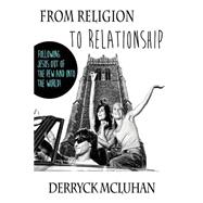 From Religion to Relationship